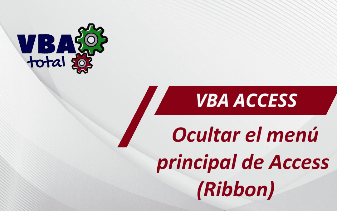 Ocultar el Ribbon o menú principal de Access usando VBA