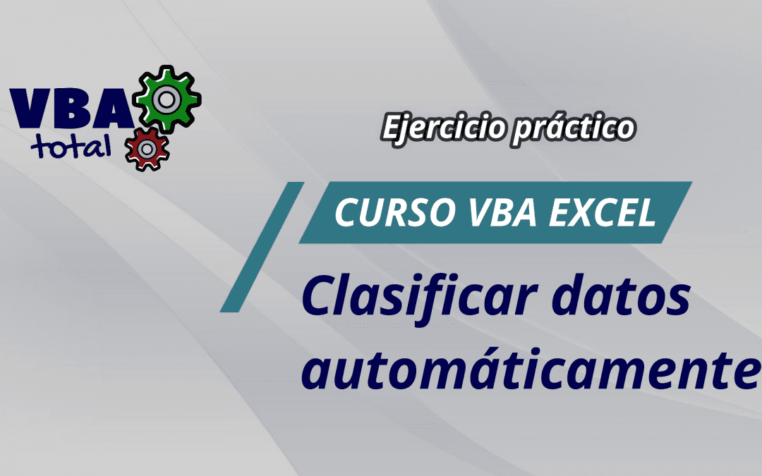 Ejercicio práctico 3: Cómo clasificar automáticamente en Excel con VBA.