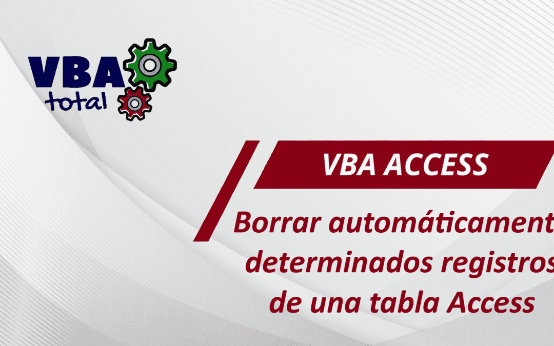 Borrar automáticamente determinados registros de una tabla en Microsoft Access