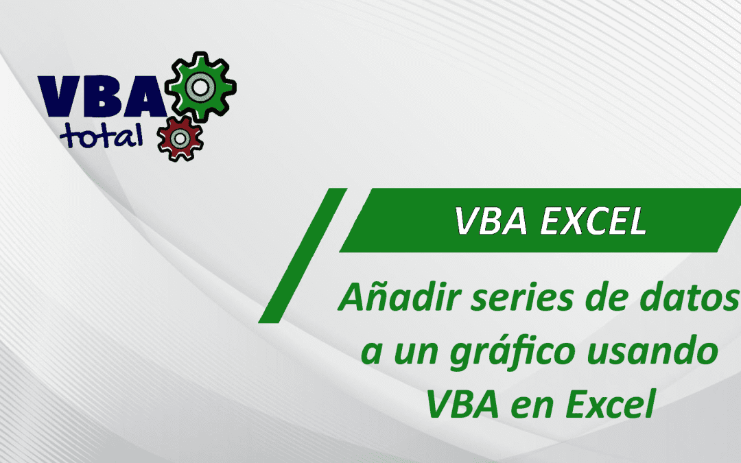 Añadir series de datos a un gráfico usando VBA en Microsoft Excel