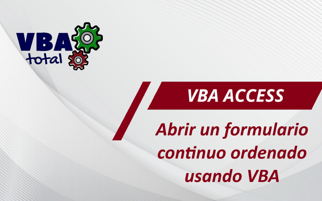 Abrir un formulario continuo ordenado en Access usando VBA